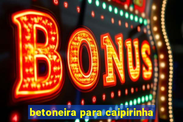 betoneira para caipirinha